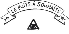 Le Puits à Souhaits